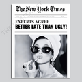 Better Late Than Ugly!